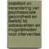 Stabiliteit en verandering van psychosociale gezondheid en leefstijl bij adolescenten en mogelijkheden voor interventies
