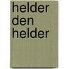 Helder Den Helder door Rens Schendelaar