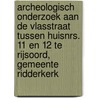 Archeologisch onderzoek aan de Vlasstraat tussen huisnrs. 11 en 12 te Rijsoord, gemeente Ridderkerk door R.F. Engelse