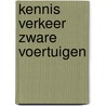 Kennis Verkeer Zware Voertuigen by Unknown