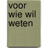 Voor wie wil weten