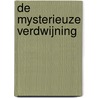 De mysterieuze verdwijning by Willem Meijer