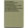 Archeologisch bureauonderzoek en inventariserend veldonderzoek door middel van grondboringen `plangebied Wilhelminastraat 28, Mijnsheerenland, gemeente Binnenmaas door J. Ras