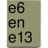 E6 en E13