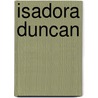 Isadora Duncan door Eddy ter Braak