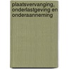 Plaatsvervanging, onderlastgeving en onderaanneming by Unknown