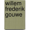 Willem Frederik Gouwe door Paul Hefting