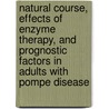 Natural course, effects of enzyme therapy, and prognostic factors in adults with Pompe disease by Juna de Vries