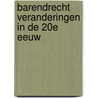 Barendrecht veranderingen in de 20e eeuw door Leo van Wijk