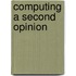 Computing a second opinion