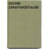 Sociale zekerheidsfraude door Onbekend