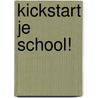 Kickstart je school! by Luc Vandenhoeck