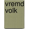 Vremd Volk by Anne Doornbos