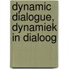 Dynamic dialogue, dynamiek in dialoog door Onbekend