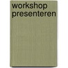 Workshop presenteren by Patruschka Hetterschij