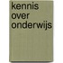 Kennis over onderwijs