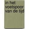 In het voetspoor van de tijd door Andre Bos