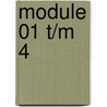 module 01 t/m 4 door Toon Dekkers