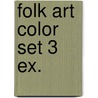 Folk art color set 3 ex. door Onbekend