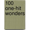 100 one-hit wonders door Denis Michiels
