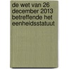 De wet van 26 december 2013 betreffende het eenheidsstatuut door Onbekend