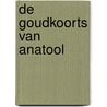 De goudkoorts van Anatool by Unknown