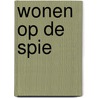 Wonen op de Spie door Alwin Bastiaansen