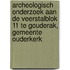 Archeologisch onderzoek aan de Veerstalblok 11 te Gouderak, gemeente Ouderkerk