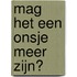 Mag het een onsje meer zijn?