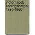 Victor Jacob Koningsberger, 1895-1966