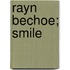 Rayn Bechoe; Smile