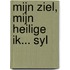 Mijn ziel, mijn heilige ik... Syl