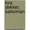 Kira Dekker; Sailorman door Onbekend