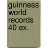 Guinness world records 40 ex. by Unknown