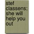 Stef Classens; She will help you out