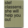 Stef Classens; She will help you out door Onbekend