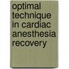 Optimal technique in cardiac anesthesia recovery door Vesna Svircevic