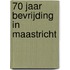 70 jaar bevrijding in Maastricht