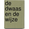De dwaas en de wijze by Unknown