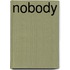 Nobody