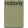 Nobody by Marelle Boersma