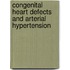 Congenital heart defects and arterial hypertension