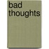 Bad thoughts