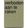 Verboden aan te raken by Jennifer Lewis