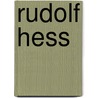 Rudolf Hess door Staf Knop