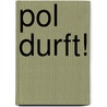 Pol durft! by Diane Peeters