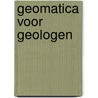 Geomatica voor geologen by De Maeyer