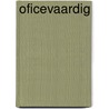 Oficevaardig by Unknown