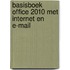 Basisboek Office 2010 met internet en e-mail