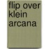 Flip over klein Arcana
